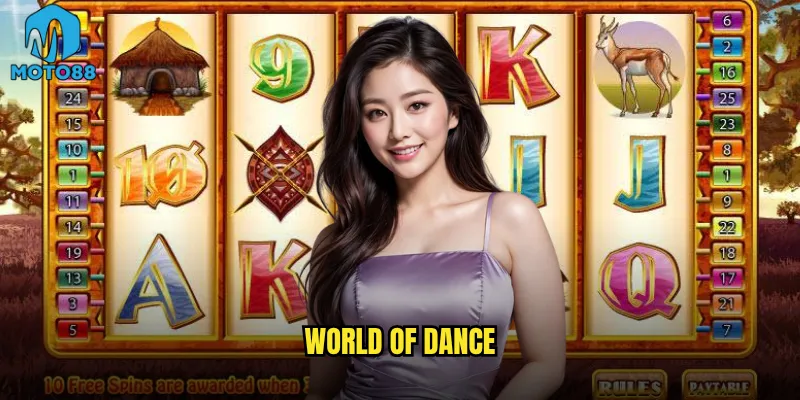 World Of Dance Moto88 có thể biến bạn thành vua nhảy không? 1 World Of Dance